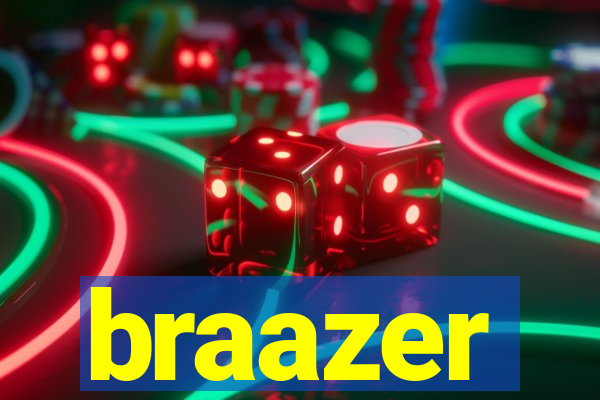 braazer