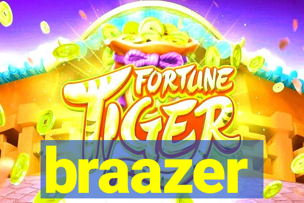 braazer