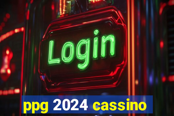 ppg 2024 cassino