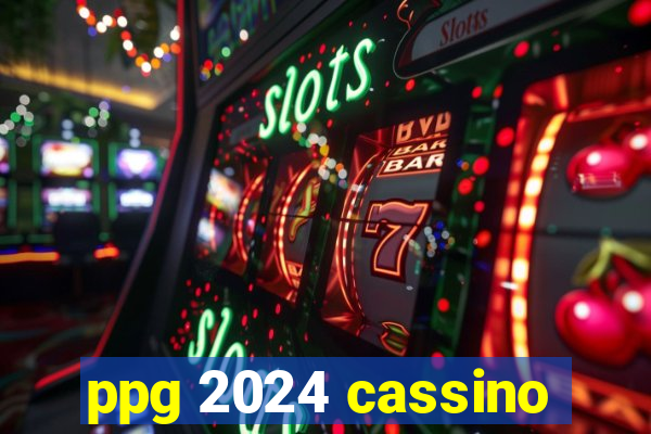 ppg 2024 cassino