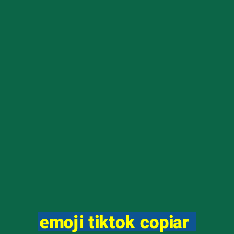 emoji tiktok copiar