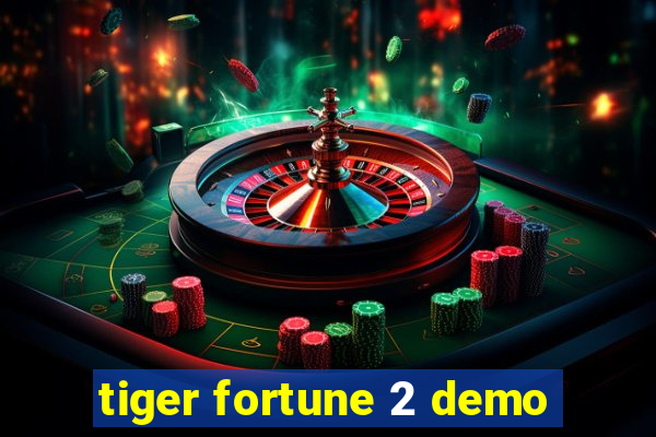 tiger fortune 2 demo