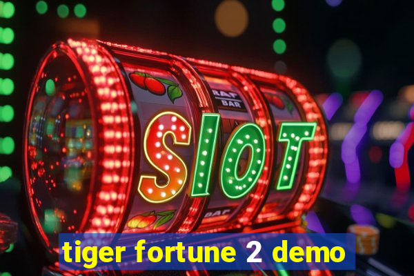 tiger fortune 2 demo