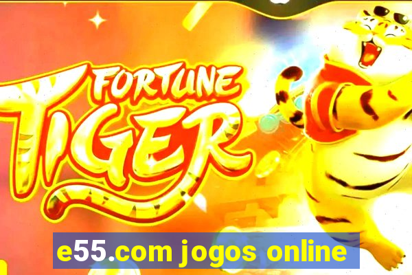 e55.com jogos online