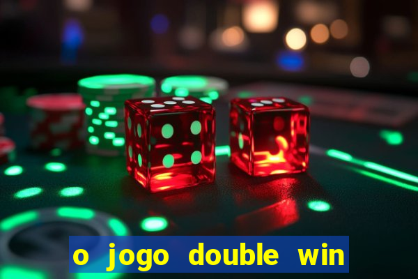 o jogo double win paga mesmo