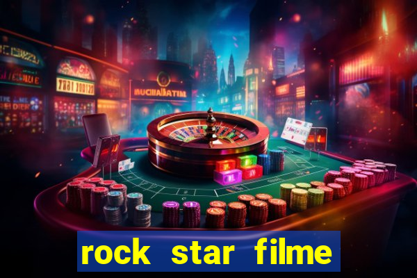 rock star filme completo dublado online