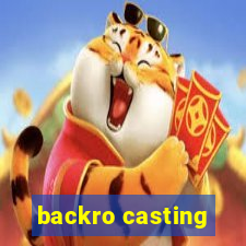 backro casting