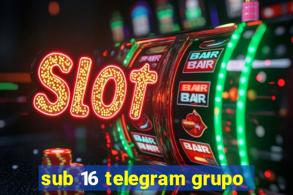 sub 16 telegram grupo