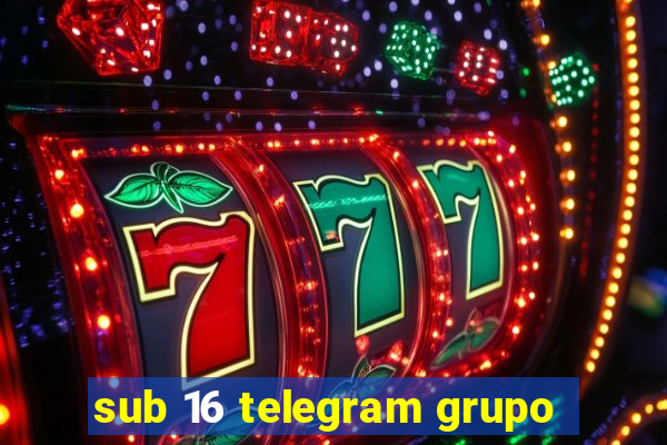 sub 16 telegram grupo