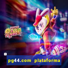 pg44.com plataforma de jogos