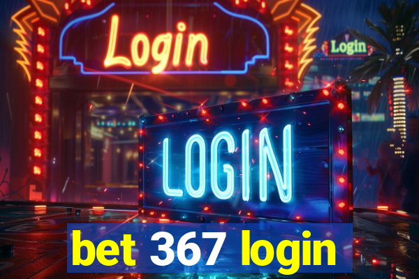 bet 367 login