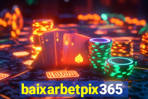 baixarbetpix365