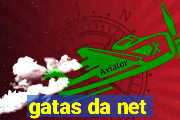 gatas da net