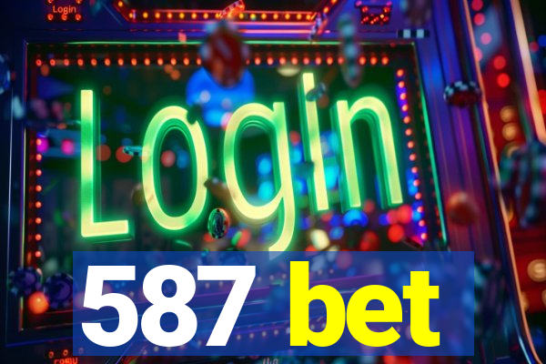 587 bet