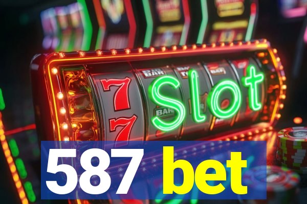 587 bet