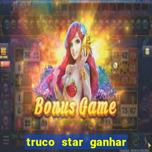 truco star ganhar dinheiro de verdade