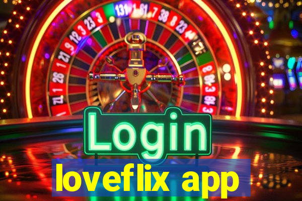 loveflix app