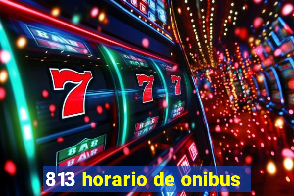 813 horario de onibus