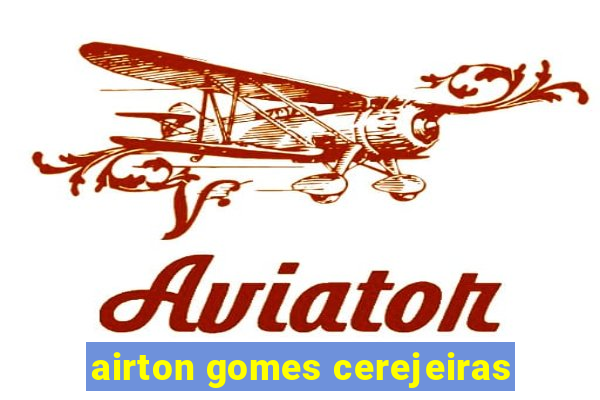 airton gomes cerejeiras