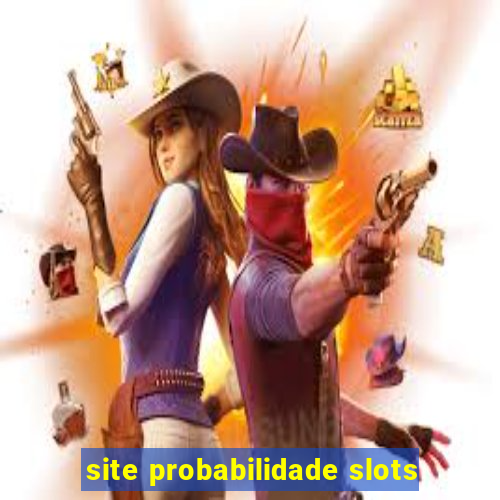 site probabilidade slots