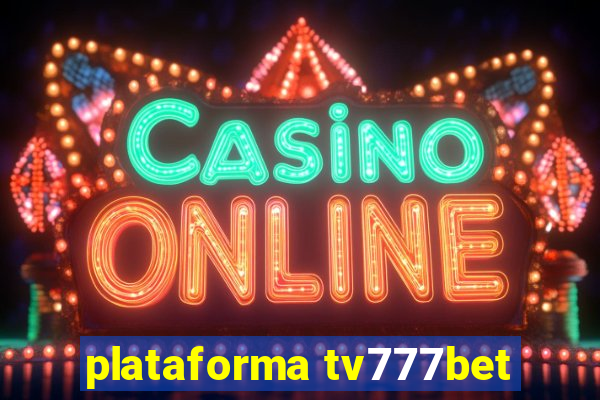 plataforma tv777bet