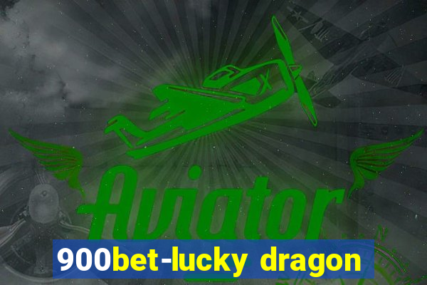 900bet-lucky dragon