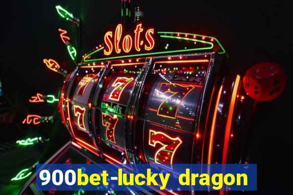 900bet-lucky dragon