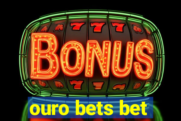 ouro bets bet