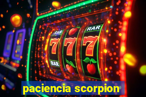 paciencia scorpion