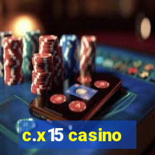 c.x15 casino