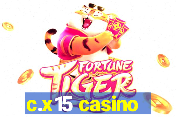 c.x15 casino