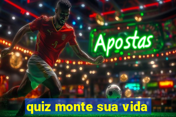 quiz monte sua vida