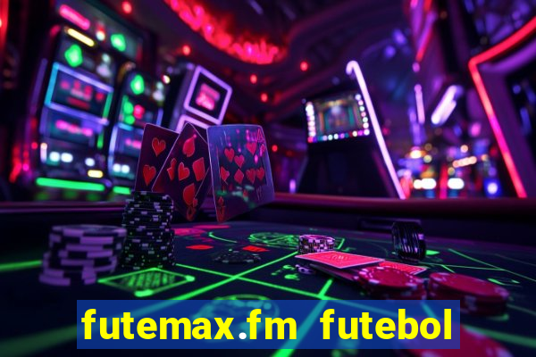 futemax.fm futebol ao vivo