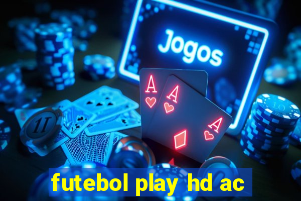 futebol play hd ac