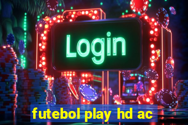 futebol play hd ac