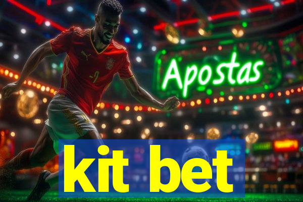 kit bet