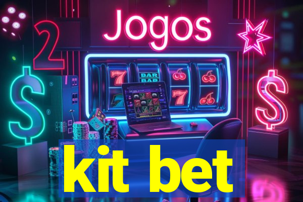 kit bet