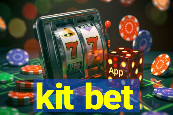 kit bet