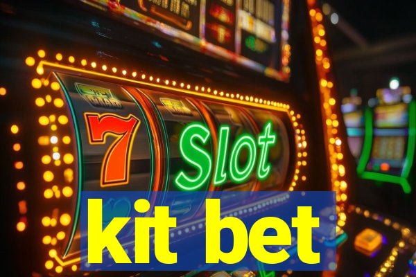 kit bet