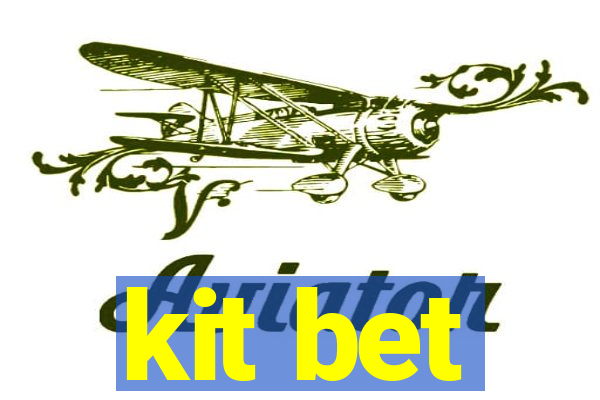 kit bet