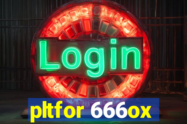 pltfor 666ox