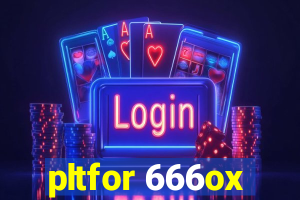 pltfor 666ox