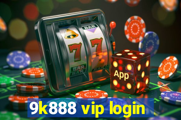 9k888 vip login