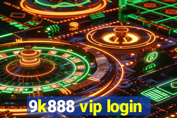 9k888 vip login