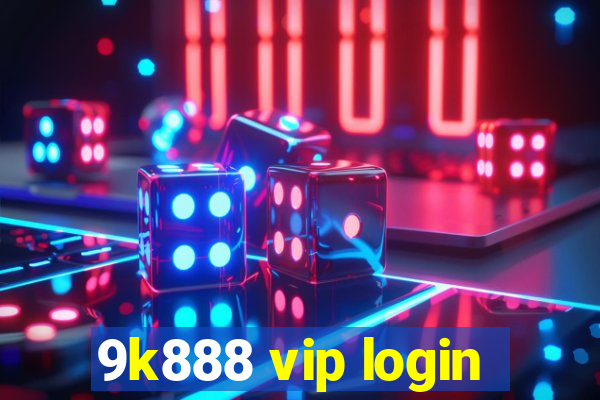 9k888 vip login