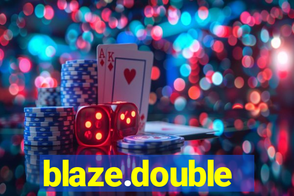 blaze.double