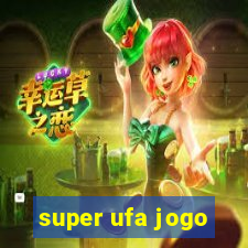 super ufa jogo