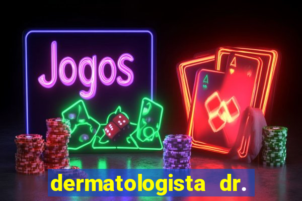 dermatologista dr. jorge tadeu lopes santos - sp