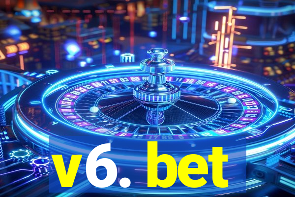 v6. bet