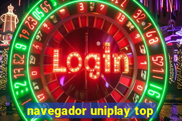 navegador uniplay top